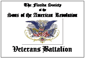 Text Box: The Florida Society  of the  Sons of the American Revolution     Veterans Battalion  